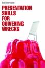 Presentation Skills For Quivering Wrecks - Preview