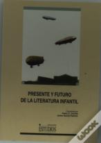 Presente Y Futuro De La Literatura Infantil
