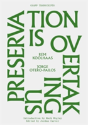 Preservation Is Overtaking Us - Preview