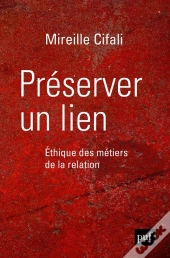 Préserver Un Lien ; Éthique Des Métiers De La Relation