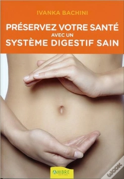 Capa do artigo Preservez Votre Sante Avec Un Systeme Digestif Sain