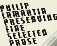 Preserving Fire