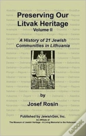 Preserving Our Litvak Heritage- Volume Ii