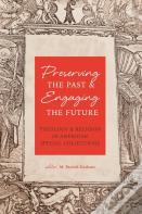 Preserving The Past & Engaging The Future