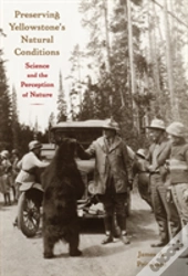Preserving Yellowstone'S Natural Conditions