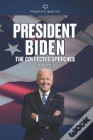 President Biden The Collected Speeches