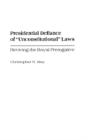Presidential Defiance Of Unconstitutional Laws - Preview