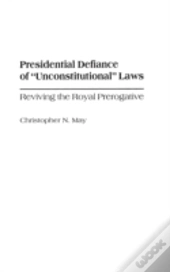 Presidential Defiance Of Unconstitutional Laws