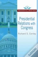 Presidential Relations With Congress