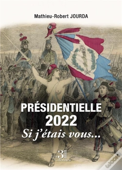 Capa do artigo Présidentielle 2022 : Si J'Étais Vous...