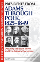 Presidents From Adams Through Polk, 1825-1849