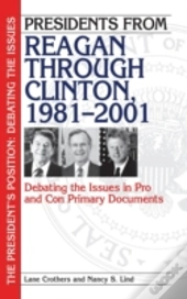 Presidents From Reagan Through Clinton, 1981-2001