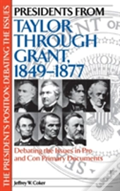 Presidents From Taylor Through Grant, 1849-1877