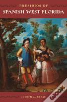 Presidios Of Spanish West Florida