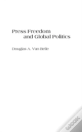 Press Freedom And Global Politics