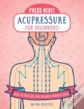 Press Here! Acupressure For Beginners