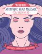 Press Here! Ayurvedic Head Massage For Beginners - Preview