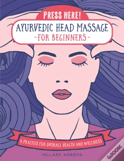 Capa do artigo Press Here! Ayurvedic Head Massage For Beginners
