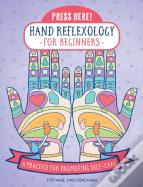 Press Here! Hand Reflexology For Beginners