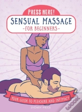 Press Here! Sensual Massage For Beginners