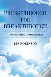 Press Through For Breakthrough: Trust Yo