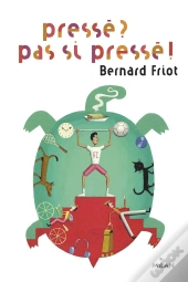 Pressé ? Pas Si Pressé !