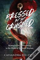 Pressed But Not Crushed