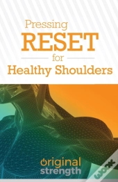 Pressing Reset For Healthy Shoulders