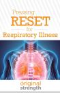 Pressing Reset For Respiratory Illness - Preview