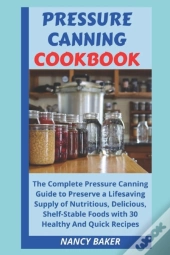 Pressure Canning Cookbook