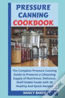 Pressure Canning Cookbook