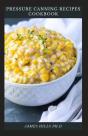 Pressure Canning Recipes Cookbook - Preview