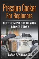 Pressure Cooker For Beginners