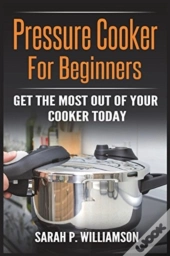 Pressure Cooker For Beginners