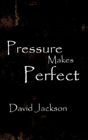 Pressure Makes Perfect - Preview