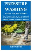 Pressure Washing Guide For Beginners