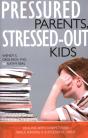 Pressured Parents, Stressed-Out Kids - Preview