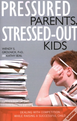 Capa do artigo Pressured Parents, Stressed-Out Kids