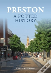 Preston: A Potted History