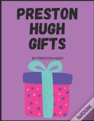 Preston Hugh Gifts
