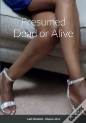 Presumed Dead Or Alive