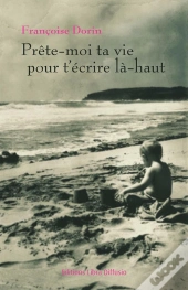Prête-Moi Ta Vie Pour T'Écrire Là-Haut