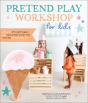 Pretend Play Workshop For Kids - Preview