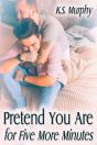 Pretend You Are For Five More Minutes - Preview