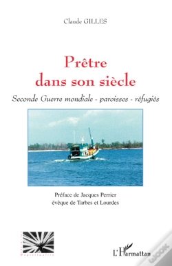 Capa do artigo Prêtre Dans Son Siècle : Seconde Guerre Mondiale, Paroisses, Réfugiés