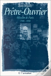 Pretre-Ouvrier Mission De Paris 1946/1954