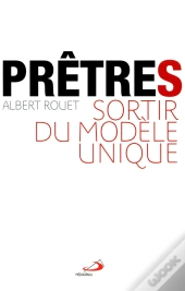 Prêtres Aujourd'Hui ; Pour Sortir Du Modèle Unique