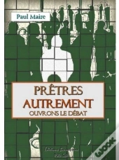 Prêtres Autrement, Ouvrons Le Débat