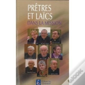 Prêtres Et Laïcs Dans La Mission ; Actes Du Colloque 2009 De Rome