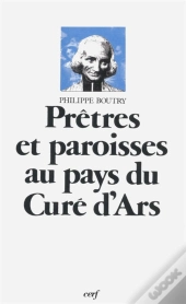 Pretres Et Paroisses Au Pays Du Cure D'Ars